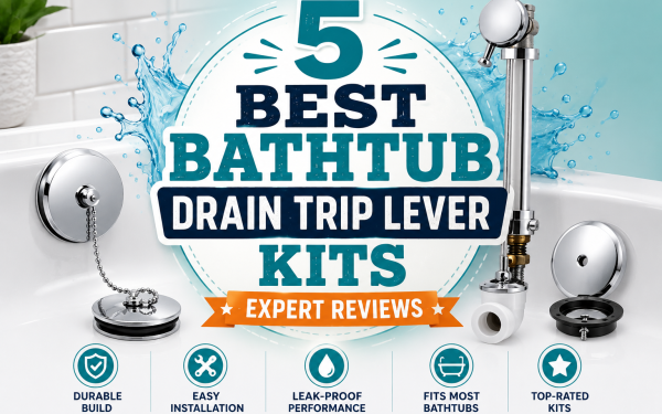 5 Best Bathtub Drain Trip Lever Kits (2026) — Expert Reviews