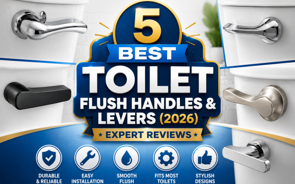 5 Best Toilet Flush Handles & Levers (2026) — Expert Reviews
