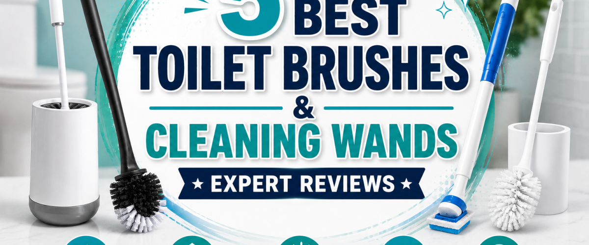 5 Best Toilet Brushes & Cleaning Wands (2026) — Expert Reviews