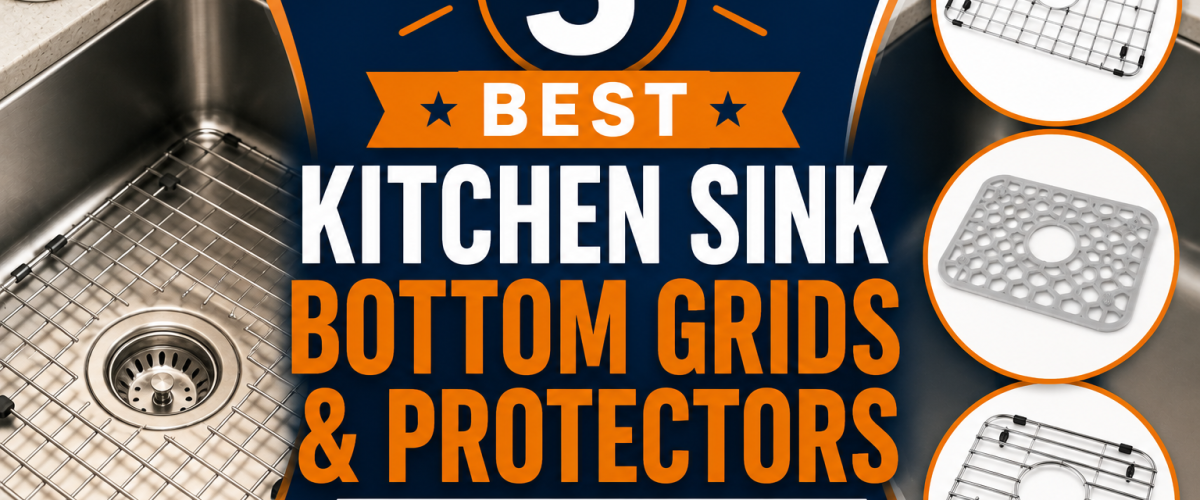 5 Best Kitchen Sink Bottom Grids & Protectors (2026) — Expert Reviews