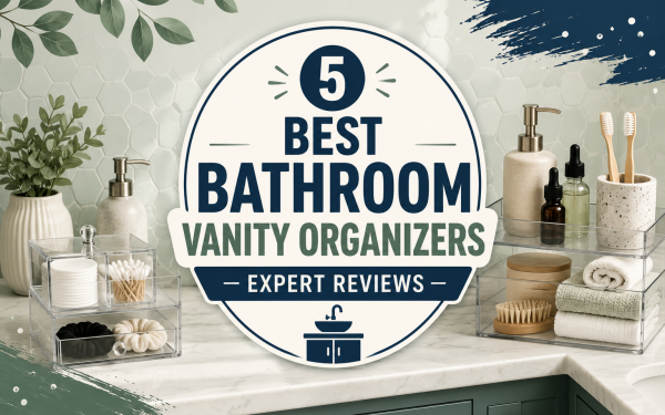 5 Best Bathroom Vanity Organizers (2026) — Expert Reviews