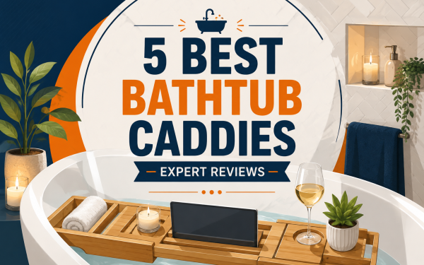 5 Best Bathtub Caddies (2026) — Expert Reviews