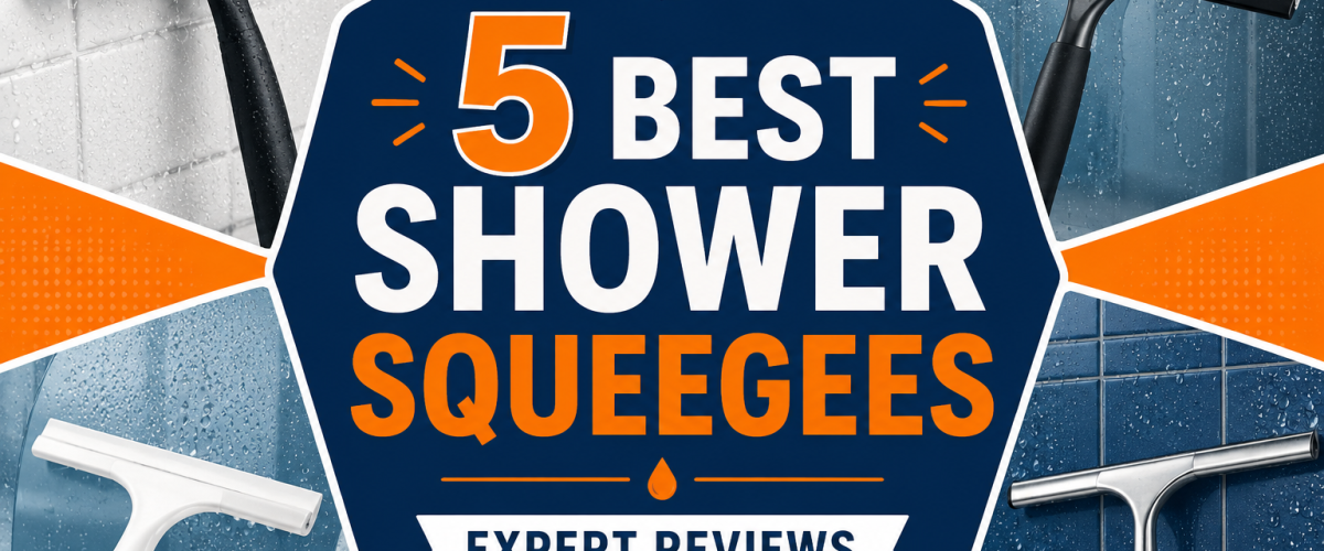 5 Best Shower Squeegees (2026) — Expert Reviews