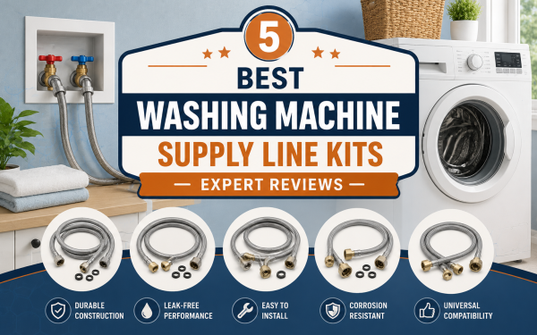 5 Best Washing Machine Supply Line Kits (2026) — Expert Reviews
