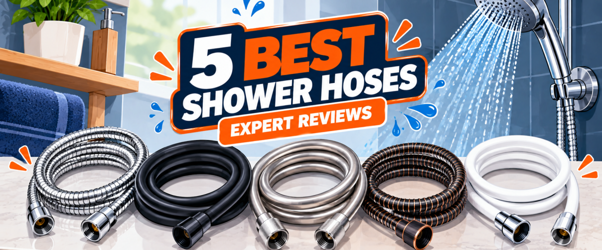 5 Best Shower Hoses (2026) — Expert Reviews