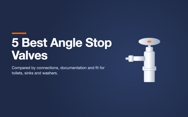5 Best Angle Stop Valves (2026) — Expert Reviews