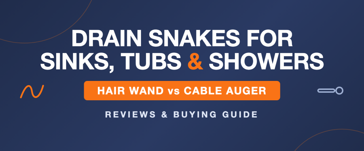 Best Drain Snakes for Sinks, Tubs & Showers (2026) — Reviews & Buying Guide